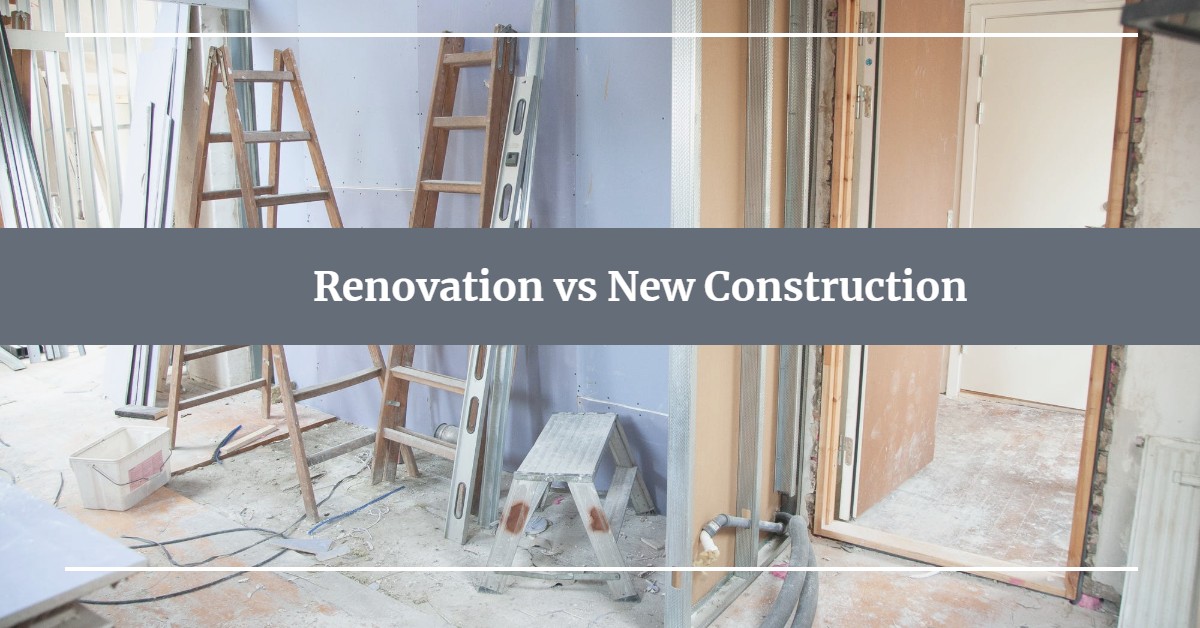 renovation vs new construction